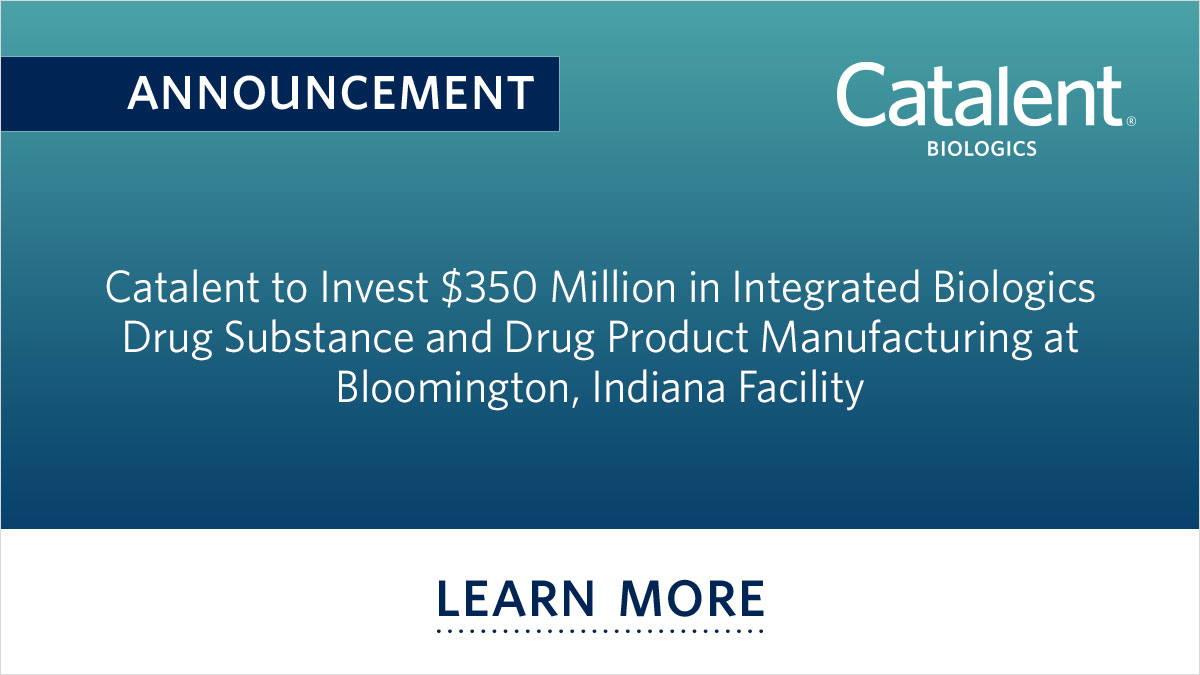 Catalent to Invest 350 Million in Bloomington, Indiana, Facility