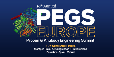 16th Annual PEGS Europe Protein & Antibody Engineering Summit November 5-7, 2024, Montjuic Palau de Congressos - Fira Barcelona, Barcelona, Spain and Virtual